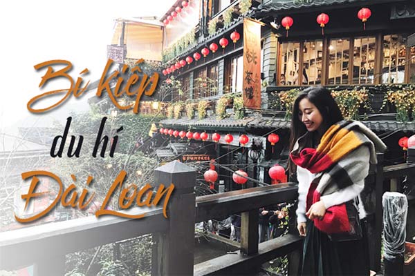 Cẩm nang du lịch Đài Loan cơ bản cho những ai mới đến lần đầu