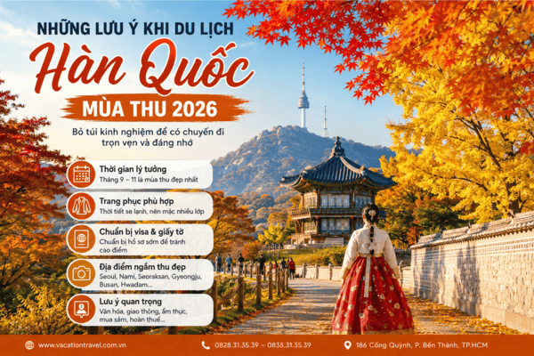 Những lưu ý khi du lịch Hàn Quốc mùa thu 2026 cần biết